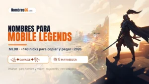 Nombres para Mobile Legends 2026 (MLBB): +140 Nicks para Copiar